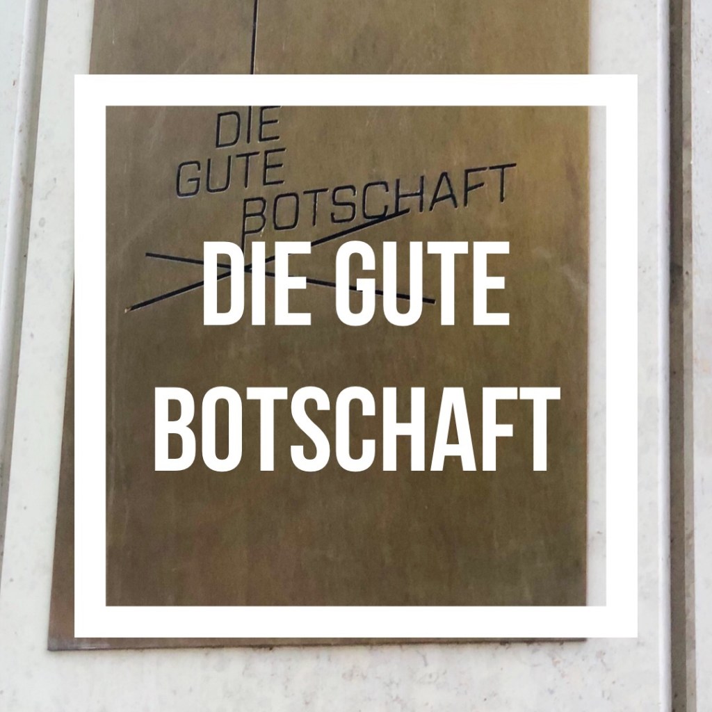 Die gute Botschaft